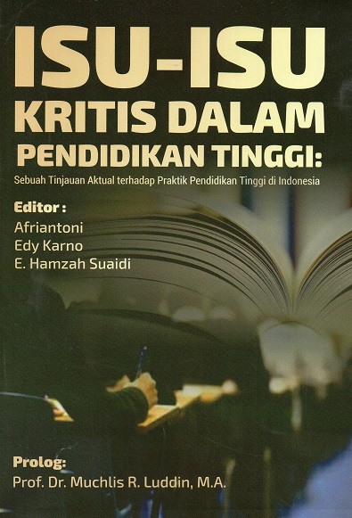 Isu-Isu Kritis Dalam Pendidikan Tinggi : Sebuah Tinjauan Aktual Terhadap Praktik Pendidikan Tinggi di Indonesia