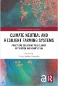 Climate Neutral and Resilient Farming Systems: Practical Solutions for Climate Mitigation and Adaptation