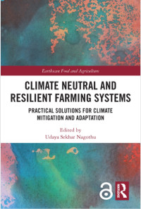 Climate Neutral and Resilient Farming Systems: Practical Solutions for Climate Mitigation and Adaptation