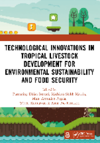 TECHNOLOGICAL INNOVATIONS IN TROPICAL LIVESTOCK DEVELOPMENT FOR ENVIRONMENTAL SUSTAINABILITY AND FOOD SECURITY