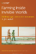 Farming Inside Invisible Worlds: Modernist Agriculture and Its Consequences