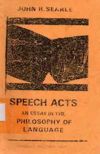 Speech Acts : An Essay in the Philosophy of Language