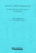 Vowels and Consonants : An Introduction to the Sounds of Languages