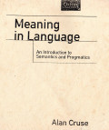 Meaning in Language : An Introduction to Semantics and Progmatics