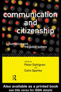 Communication and Citizenship: Journalism and the Public Sphere