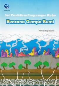 Seri Pendidikan Pengurangan Risiko Bencana Gempa Bumi