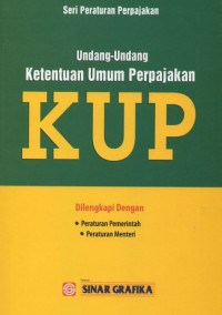 Undang-Undang Ketentuan Umum Perpajakan KUP (Seri Peraturan Perpajakan)