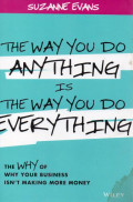 The Way You Do Anything is The Way You Do Everything