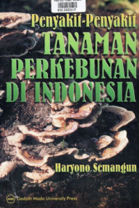 Penyakit - Penyakit Tanaman Perkebunan Di Indonesia