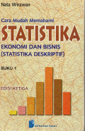 Cara Mudah Statistika Ekonomi dan Bisnis (Statistika Deskriptif) Buku 1