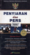 Himpunan Peraturan Perundang-Undangan : Penyiaran dan Pers