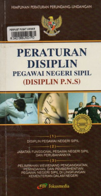 Himpunan Peraturan Perundang-Undangan : Peraturan Disiplin Pegawai Negeri Sipil (Disiplin P.N.S)