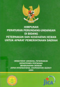 Himpunan Peraturan Perundang-undangan di Bidang Peternakan dan Kesehatan Hewan untuk Aparat Pemerintahan Daerah