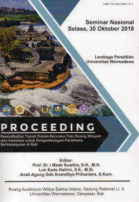 Proceeding Pemanfaatan Tanah dalam Rencana Tata Ruang Wilayah dan Investasi untuk Pengembangan Pariwisata Berkelanjutan di Bali : Seminar Nasional Selasa, 30 Oktober 2018