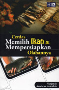 Cerdas Memeilih Ikan & Mempersiapkan Olahannya