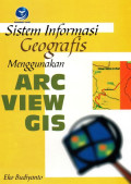 Sistem Informasi Geografis Menggunakan ARC VIEW GIS