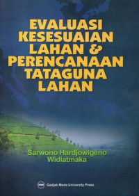 Evaluasi Kesesuaian Lahan & Perencanaan Tataguna Lahan