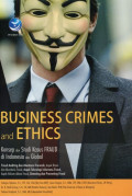 Business Crimes and Ethics: Konsep dan Studi Kasus Fraud di Indonesia dan Global