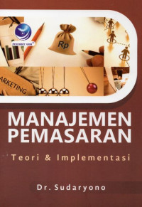 Manajemen Pemasaran: Teori & Implementasi