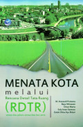 Menata Kota Melalui Rencana Detail Tata Ruang (RDTR) Semua Bisa Paham, Semua Bisa Ikut Serta