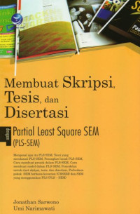 Membuat Skripsi, Tesis, dan Disertasi dengan Partial Least Square SEM (PLS-SEM)