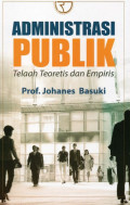 Administrasi Publik: Telaah Teoretis dan Empiris