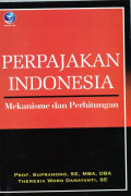 Perpajakan Indonesia : Mekanisme dan Perhitungan