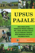 Upsus Pajale: Upaya Khusus (Upsus) Peningkatan Produksi Komoditas Padi, Jagung, dan Kedelai (Pajale) Melalui Penerapan Teknologi untuk Mendukung Pencapaian Swasembada Pangan