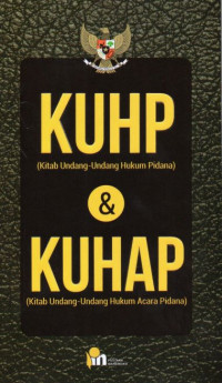 KUHP (Kitab Undang-Undang Hukum Pidana) & KUHAP (Kitab Undang-Undang Hukum Acara Pidana)