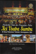 Melestarikan Tradisi dan Mengungkap Makna Aci Usaba Sumbu di Desa Pakraman Timbah, Karangasem, Bali