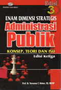 Enam Dimensi Strategis Administrasi Publik : Konsep, Teori,  dan Isu Edisi Ketiga