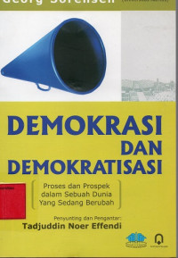 Demokrasi dan Demokratisasi : Proses dan Prospek dalam Sebuah Dunia Yang Sedang Berubah