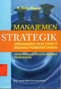 Manajemen Strategik Organisasi Non Profit Bidang Pemerintahan : Dengan Ilustrasi di Bidang Pendidikan