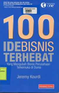 100 Ide Berbisnis Terhebat : Yang Mengubah Bisnis Perusahaan Terkemuka Di Dunia