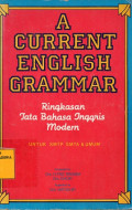 A Current English Grammar : Ringkasan Bahasa Inggris Modern Untuk SMTP SMTA & Umum