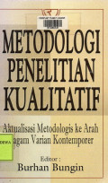 Metodologi Penelitian Kualitatif : Aktualisasi Metodologi ke Arah Ragam Varian Kontemporer