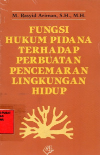 Fungsi Hukum Pidana Terhadap Perbuatan Pencemaran Lingkungan Hidup