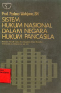 Sistem Hukum Nasional Dalam Negara Hukum Pancasila : Pidato Ilmiah Pada Peringantan Dies Natalis Universitas Indonesia Ke-33