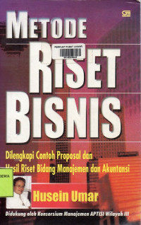 Metode Riset Bisnis: Dilengkapi Contoh Proposal dan Hasil Reset Bidang Manajemen dan Akuntansi