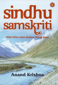 Sindhu Samskriti : Nilai-Nilai Luhur Budaya Warga Bumi