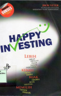 Happy Investing: Lebih dekat dengan pasar Saham Indonesia Kenali Profil Resiko Bijak Membeli Bijak Menjual, Memilih Saham terbaik