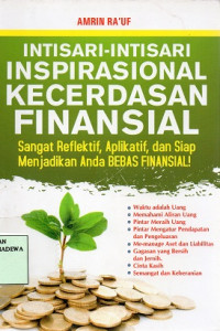 Intisari-intisari Inspoirasional Kecerdasan Finansial: Sangat Reflektif, Aplikatif, dan Siap menjadikan anda bebas finansial