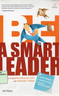 Be a smart leader: Rahasia di balik kesuksesan CEO dan manajer hebat