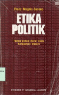 Etika Politik : Prinsip-Prinsip Moral Dasar Kenegaraan Modern