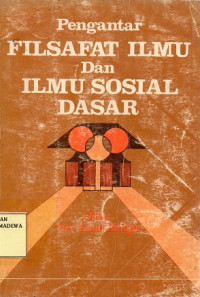 Pengantar Filsafat Ilmu dan Ilmu Sosial Dasar