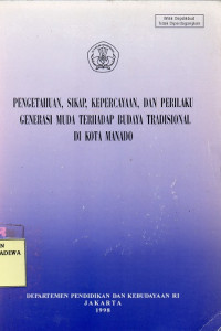 Pengetahuan, Sikap, Kepercayaan, dan Perilaku Generasi Muda Terhadap Budaya Tradisional di Kota Manado