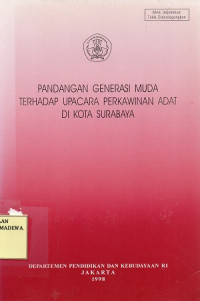 Pandangan Generasi Muda Terhadap Upacara Perkawinan Adat Di Kota Surabaya