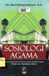 Sosiologi Agama : Kajian tentang Perilaku Institusional dalam Beragam Anggota Persis dan Nahdlatul Ulama