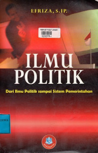 Ilmu Politik : dari Ilmu Politik sampai Sistem Pemerintahan