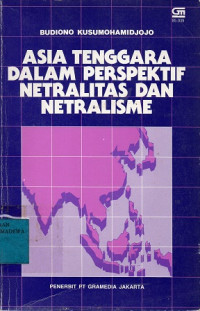 Asia Tenggara Dalam Persepektif Netralitas Dan Netralisme